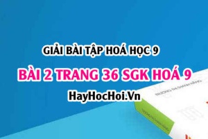 Giải bài 2 trang 36 SGK Hoá 9: Một số muối quan trọng Natri Clorua NaCl, Kali nitrat KNO3
